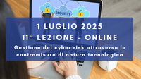 1 luglio 2025 - Corso Cybersecurity dalla consapevolezza all'approccio specialistico: 11° lezione