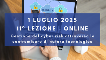 1 luglio 2025 - Corso Cybersecurity dalla consapevolezza all'approccio specialistico: 11° lezione