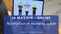 16 maggio - Corso Cybersecurity dalla consapevolezza all'approccio specialistico: 2° lezione