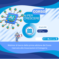 20 aprile - Lancio del Corso "AI per Crescere:  strumenti e applicazioni pratiche per migliorare i processi nelle imprese"