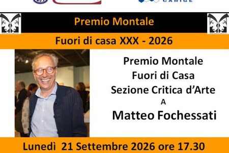 21 settembre 2026 Premio Montale Fuori di Casa a Matteo Fochessati