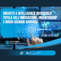 26 ottobre - Brevetti e intelligenza artificiale: tutela dell’innovazione, inventorship e nuovi scenari giuridici