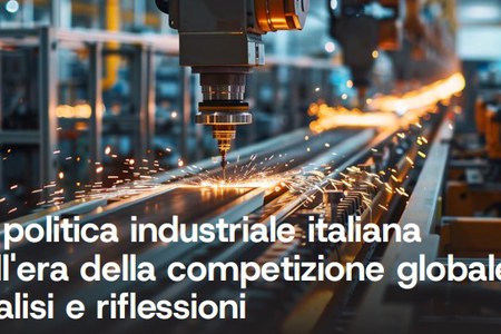 28 novembre La politica industriale italiana nell'era della competizione globale: analisi e riflessioni