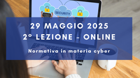 29 maggio 2025 - Corso Cybersecurity dalla consapevolezza all'approccio specialistico: 2° lezione