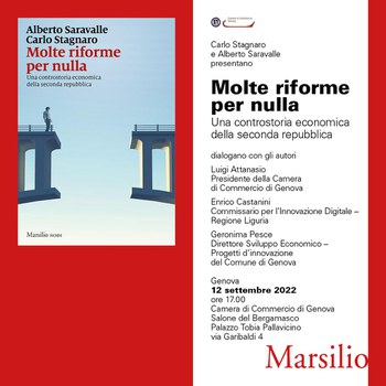 12 settembre 2022 ore 17.00 - Presentazione del libro "Molte riforme per nulla - una controstoria economica della seconda repubblica" di Carlo Stagnaro e Alberto Saravalle