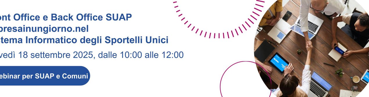 18 Settembre FORMAZIONE ON LINE - Front Office e Back Office SUAP impresainungiorno nel nuovo Sistema informatico degli Sportelli Unici (SSU)