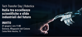 27 giugno 2022 - Tech Transfer Day | Robotica: Italia tra eccellenze scientifiche e sfide industriali del futuro