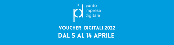 Dal 5 al 14 aprile 2022 - Domande per nuovi Voucher Digitali