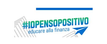 Sono aperte le iscrizioni a #IoPensoPositivo: educare alla finanza (26 novembre ore 15)