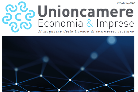 16 maggio 2022 - E' uscito il primo numero del nuovo magazine delle Camere di commercio italiane "Unioncamere Economia & Imprese"