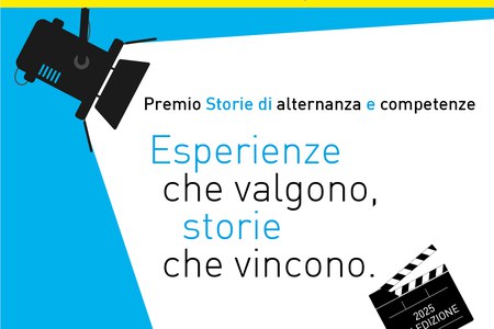 Dal 14 Aprile al 10 Ottobre 2025 - Premio Storie di alternanza e competenze