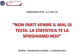 11 maggio 2022 - PCTO: "Non farti venire il mal di testa - La statistica te la spieghiamo noi"