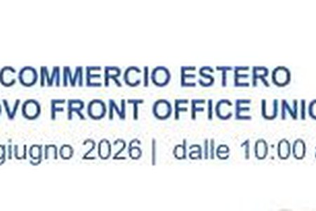 12 giugno 2026 - webinar, Commercio Estero: Nuovo Front Office Unico