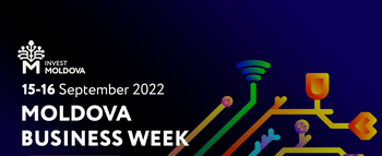 15 - 16 settembre 2022 - Moldova Business Week 2022