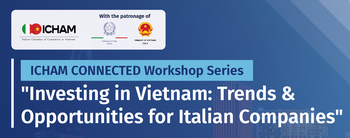 2 marzo 2023 - Vietnam, webinar "Investing in Vietnam: Trends & Opportunities for Italian Companies"