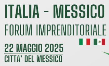 22 maggio 2025 - Forum imprenditoriale Italia-Messico