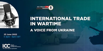 23 giugno 2022 - webinar: International trade in wartime - A voice from Ukraine