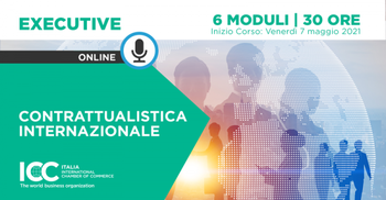 Dal 7 maggio 2021 - Excutive Course in Contrattualistica Internazionale