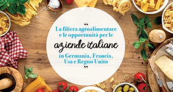 Germania, Francia, USA e Regno Unito - Ciclo di Webinar, La filiera agroalimentare e le opportunità per le aziende italiane