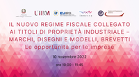 10 novembre – webinar “Il nuovo regime fiscale collegato ai titoli di proprietà industriale – marchi, disegni e modelli, brevetti”