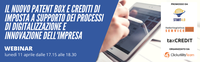 11 aprile – webinar “Il nuovo Patent Box e crediti di imposta a supporto dei processi di digitalizzazione e innovazione dell'impresa”